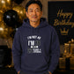 Personalised Birthday Humour Hoodie Happy Birthday Hoodie