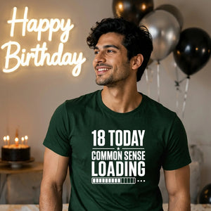 Funny 18th Birthday Unisex T-Shirt 18 Today Common Sense Loading