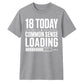 Funny Common Sense Loading Graphic 18 Birthday Unisex T-Shirt