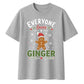 Funny Everyone Loves A Ginger Christmas Oversized T-Shirt