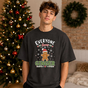 Funny Everyone Loves A Ginger Christmas Oversized T-Shirt
