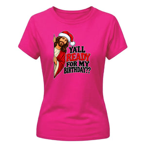 Funny Jesus birthday quote graphic Christmas Ladies T-Shirt
