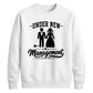 Funny Marriage Management Slogan Bride Groom Unisex Sweatshirt