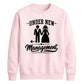 Funny Marriage Management Slogan Bride Groom Unisex Sweatshirt