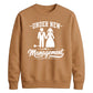 Funny Marriage Management Slogan Bride Groom Unisex Sweatshirt