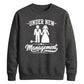 Funny Marriage Management Slogan Bride Groom Unisex Sweatshirt