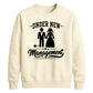 Funny Marriage Management Slogan Bride Groom Unisex Sweatshirt