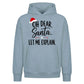 Funny Santa Quote Let Me Explain Christmas Oversized Hoodie