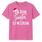Funny Oh Dear Santa Let Me Explain Christmas Unisex T-Shirt