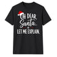 Funny Oh Dear Santa Let Me Explain Christmas Unisex T-Shirt