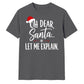Funny Oh Dear Santa Let Me Explain Christmas Unisex T-Shirt