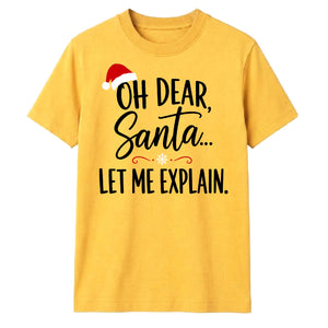 Funny Oh Dear Santa Let Me Explain Christmas Unisex T-Shirt