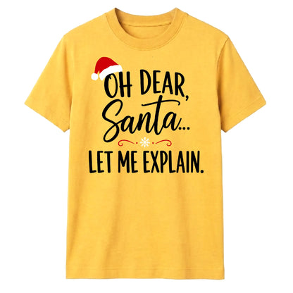 Funny Oh Dear Santa Let Me Explain Christmas Unisex T-Shirt