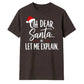 Funny Oh Dear Santa Let Me Explain Christmas Unisex T-Shirt
