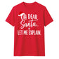Funny Oh Dear Santa Let Me Explain Christmas Unisex T-Shirt