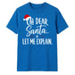 Funny Oh Dear Santa Let Me Explain Christmas Unisex T-Shirt
