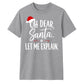 Funny Oh Dear Santa Let Me Explain Christmas Unisex T-Shirt
