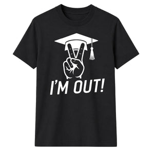 2026 Graduate Unisex T-Shirt I'm Out Graduation Gift for Him