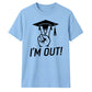 2026 Graduate Unisex T-Shirt I'm Out Graduation Gift for Him