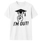 2026 Graduate Unisex T-Shirt I'm Out Graduation Gift for Him