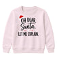 Funny Santa Let Me Explain Quote Christmas Kids Sweatshirt