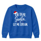 Funny Santa Let Me Explain Quote Christmas Kids Sweatshirt