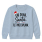 Funny Santa Let Me Explain Quote Christmas Kids Sweatshirt