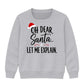 Funny Santa Let Me Explain Quote Christmas Kids Sweatshirt