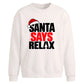 Funny santa says relax slogan Christmas Oversized Sweatshirt