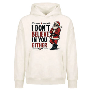 Funny Sarcastic Santa Quote Christmas Oversized Hoodie