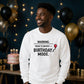 Funny Warning Birthday Mode Happy Birthday Sweatshirt