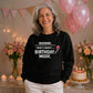 Funny Warning Birthday Mode Happy Birthday Sweatshirt