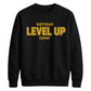 Gamer Level Up Today Happy Birthday Sweatshirt