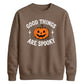 Good things are spooky quote Halloween Unisex Sweatshirt