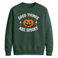 Good things are spooky quote Halloween Unisex Sweatshirt