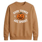 Good things are spooky quote Halloween Unisex Sweatshirt