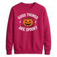 Good things are spooky quote Halloween Unisex Sweatshirt