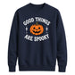 Good things are spooky quote Halloween Unisex Sweatshirt