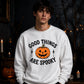 Good things are spooky quote Halloween Unisex Sweatshirt