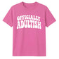 Groovy Officially Adultish Slogan 18 Birthday Unisex T-Shirt