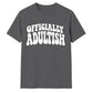 Groovy Officially Adultish Slogan 18 Birthday Unisex T-Shirt