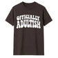 Groovy Officially Adultish Slogan 18 Birthday Unisex T-Shirt