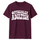 Groovy Officially Adultish Slogan 18 Birthday Unisex T-Shirt