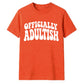 Groovy Officially Adultish Slogan 18 Birthday Unisex T-Shirt
