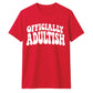 Groovy Officially Adultish Slogan 18 Birthday Unisex T-Shirt