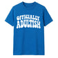 Groovy Officially Adultish Slogan 18 Birthday Unisex T-Shirt