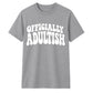 Groovy Officially Adultish Slogan 18 Birthday Unisex T-Shirt