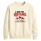 Hilarious dating red flags Funny Memes Unisex Sweatshirt