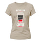 Humorous Battery Low Need Coffee Top ladies fit T-Shirt