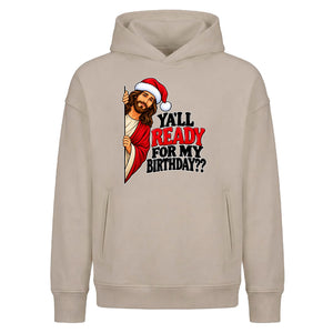 Humorous birthday quote jesus Christmas Oversized Hoodie
